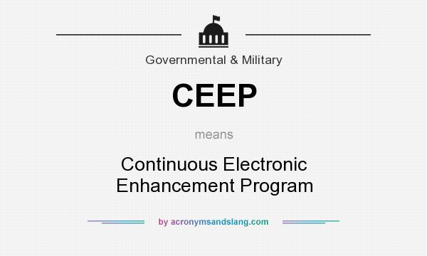 What does CEEP mean? It stands for Continuous Electronic Enhancement Program