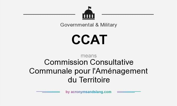 What does CCAT mean? It stands for Commission Consultative Communale pour l`Aménagement du Territoire