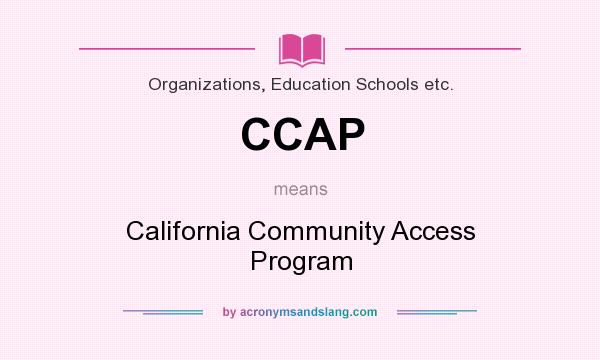 What does CCAP mean? It stands for California Community Access Program
