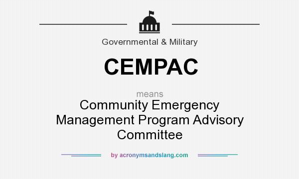 What does CEMPAC mean? It stands for Community Emergency Management Program Advisory Committee