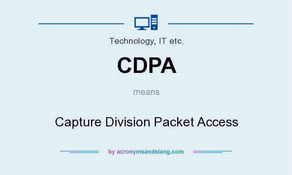 What does CDPA mean? It stands for Capture Division Packet Access