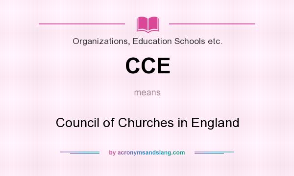 What does CCE mean? It stands for Council of Churches in England