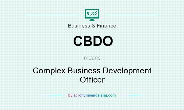 What does CBDO mean? It stands for Complex Business Development Officer