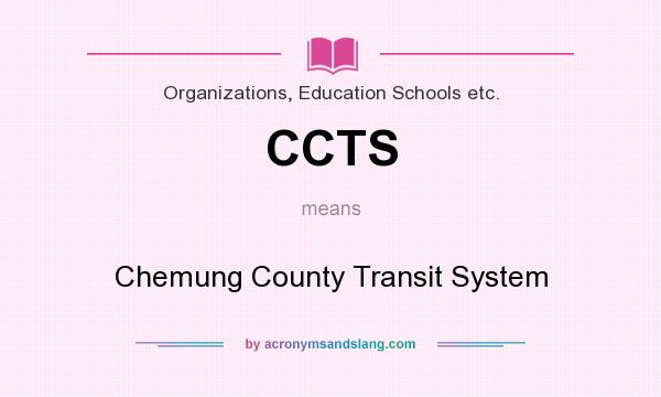 What does CCTS mean? It stands for Chemung County Transit System
