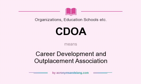 What does CDOA mean? It stands for Career Development and Outplacement Association