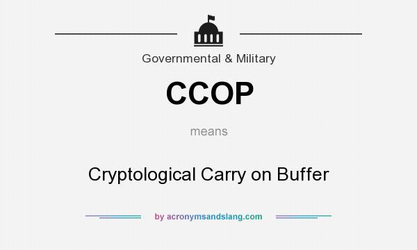 What does CCOP mean? It stands for Cryptological Carry on Buffer