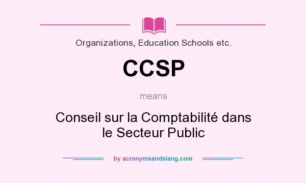 What does CCSP mean? It stands for Conseil sur la Comptabilité dans le Secteur Public