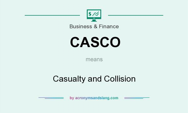 What does CASCO mean? It stands for Casualty and Collision