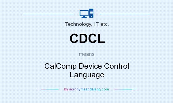 What does CDCL mean? It stands for CalComp Device Control Language