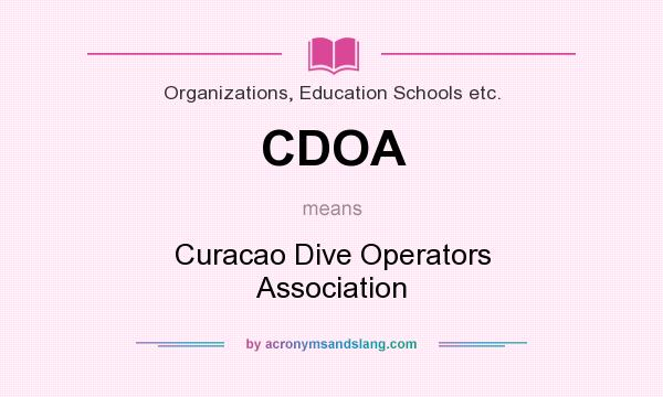 What does CDOA mean? It stands for Curacao Dive Operators Association