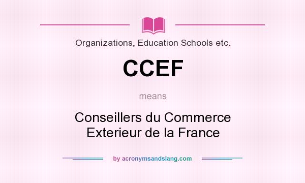 What does CCEF mean? It stands for Conseillers du Commerce Exterieur de la France