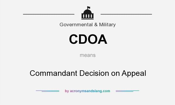 What does CDOA mean? It stands for Commandant Decision on Appeal