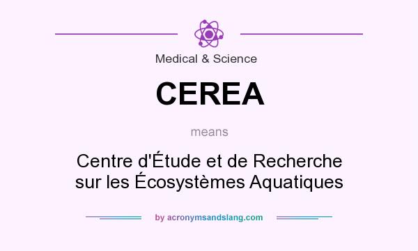 What does CEREA mean? It stands for Centre d`Étude et de Recherche sur les Écosystèmes Aquatiques