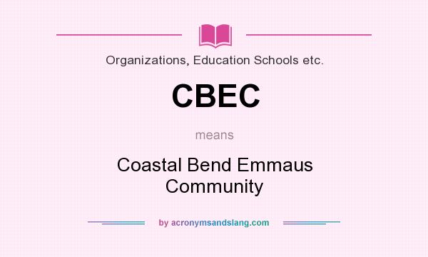 What does CBEC mean? It stands for Coastal Bend Emmaus Community