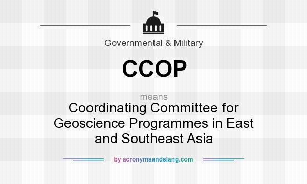 What does CCOP mean? It stands for Coordinating Committee for Geoscience Programmes in East and Southeast Asia
