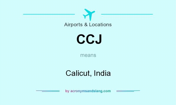 What does CCJ mean? It stands for Calicut, India