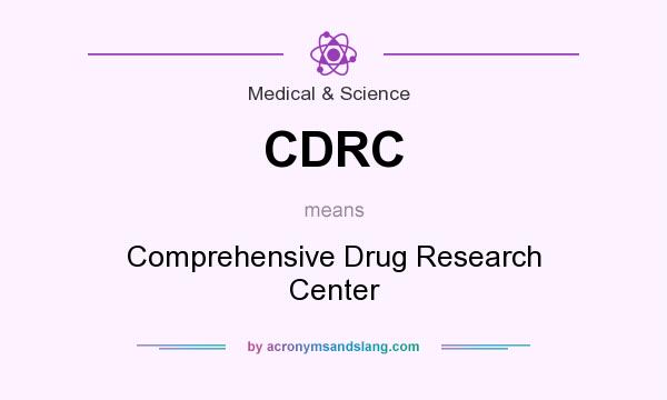 What does CDRC mean? It stands for Comprehensive Drug Research Center