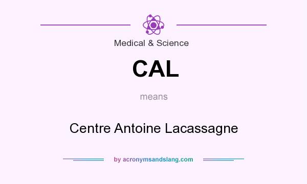 What does CAL mean? It stands for Centre Antoine Lacassagne