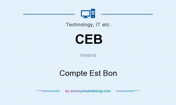 What does CEB mean? It stands for Compte Est Bon