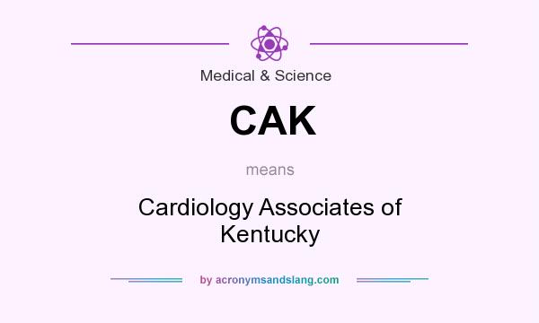 What does CAK mean? It stands for Cardiology Associates of Kentucky