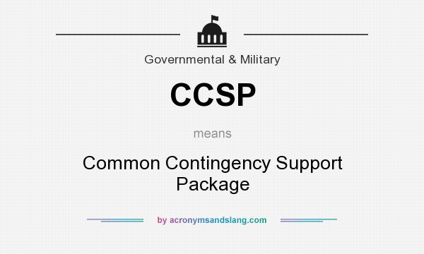 What does CCSP mean? It stands for Common Contingency Support Package
