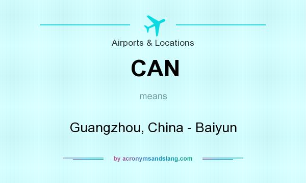 What does CAN mean? It stands for Guangzhou, China - Baiyun