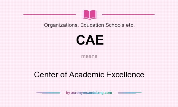What does CAE mean? It stands for Center of Academic Excellence