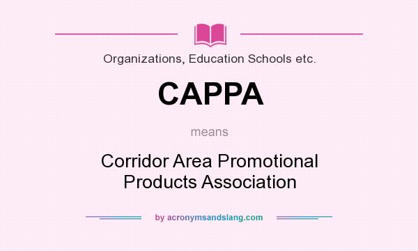 What does CAPPA mean? It stands for Corridor Area Promotional Products Association