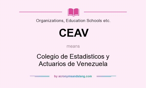 What does CEAV mean? It stands for Colegio de Estadisticos y Actuarios de Venezuela