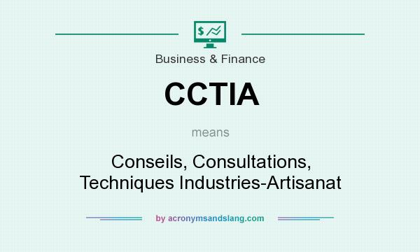 What does CCTIA mean? It stands for Conseils, Consultations, Techniques Industries-Artisanat