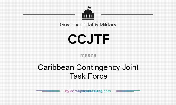 What does CCJTF mean? It stands for Caribbean Contingency Joint Task Force