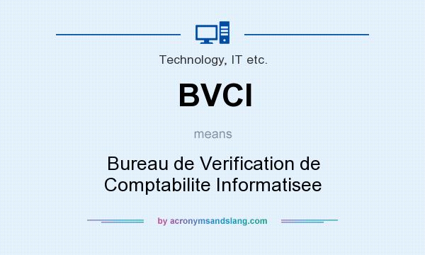What does BVCI mean? It stands for Bureau de Verification de Comptabilite Informatisee