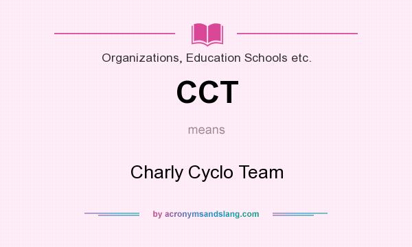 What does CCT mean? It stands for Charly Cyclo Team