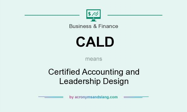 What does CALD mean? It stands for Certified Accounting and Leadership Design