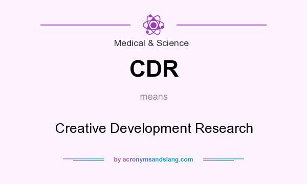 What does CDR mean? It stands for Creative Development Research