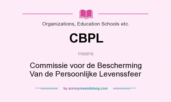 What does CBPL mean? It stands for Commissie voor de Bescherming Van de Persoonlijke Levenssfeer