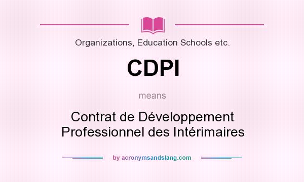 What does CDPI mean? It stands for Contrat de Développement Professionnel des Intérimaires