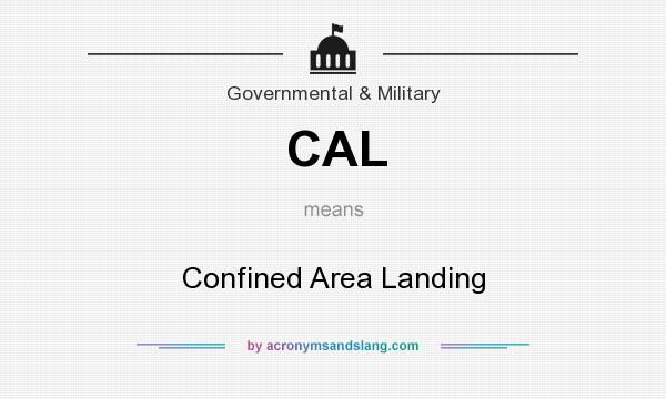 What does CAL mean? It stands for Confined Area Landing