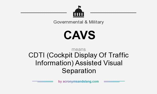 What does CAVS mean? It stands for CDTI (Cockpit Display Of Traffic Information) Assisted Visual Separation