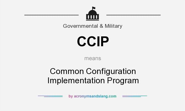 What does CCIP mean? It stands for Common Configuration Implementation Program