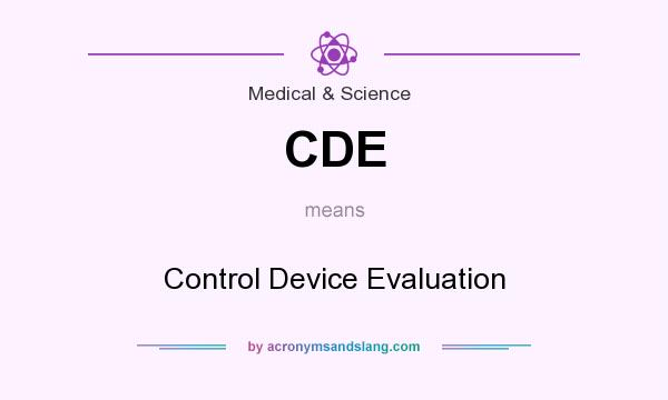 What does CDE mean? It stands for Control Device Evaluation
