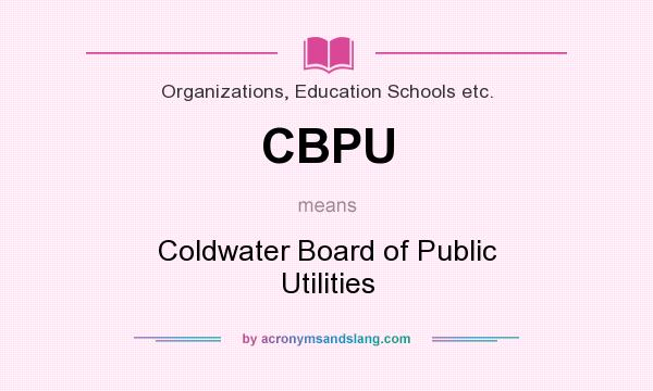 What does CBPU mean? It stands for Coldwater Board of Public Utilities
