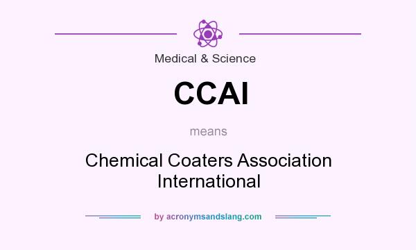 What does CCAI mean? It stands for Chemical Coaters Association International