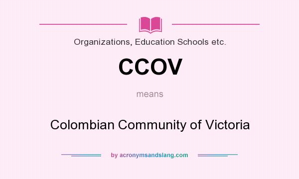 What does CCOV mean? It stands for Colombian Community of Victoria