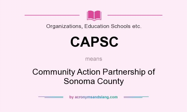 What does CAPSC mean? It stands for Community Action Partnership of Sonoma County