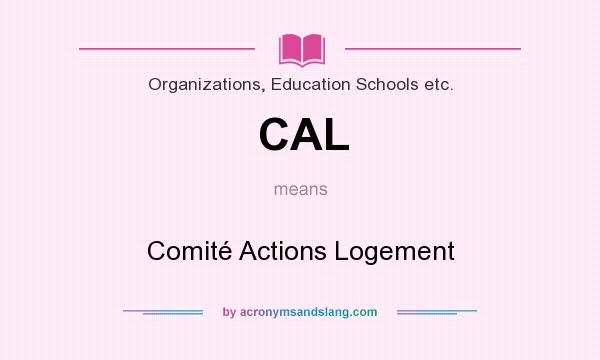 What does CAL mean? It stands for Comité Actions Logement