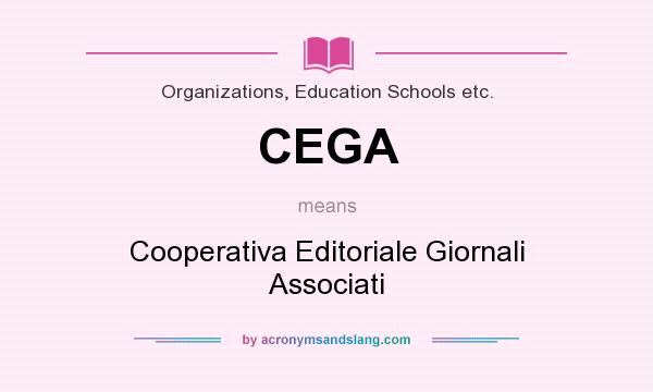 What does CEGA mean? It stands for Cooperativa Editoriale Giornali Associati