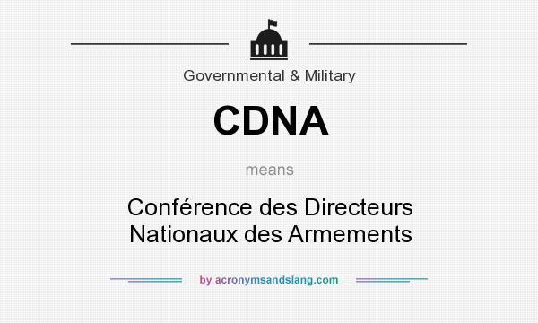 What does CDNA mean? It stands for Conférence des Directeurs Nationaux des Armements