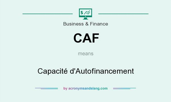 What does CAF mean? It stands for Capacité d`Autofinancement