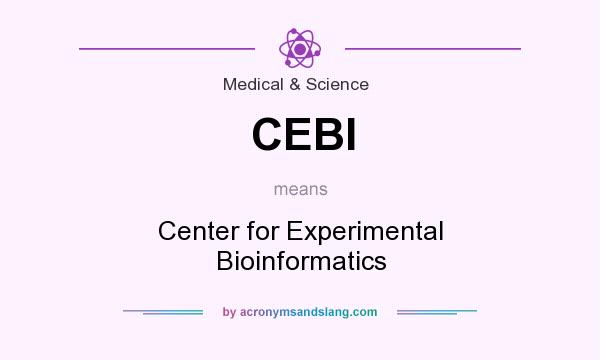 What does CEBI mean? It stands for Center for Experimental Bioinformatics